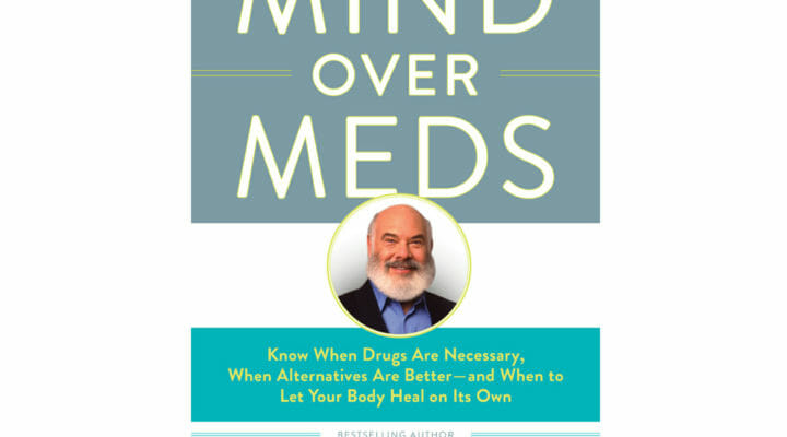 mind over meds dr andrew weil