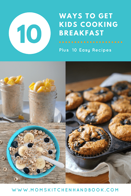 10 Ways to Get Kids Cooking Breakfast - Mom's Kitchen Handbook