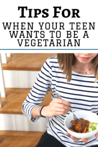 When your teen wants to be a vegetarian