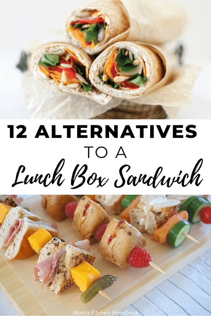 12 Alternatives to a Lunch Box Sandwich - Mom's Kitchen Handbook